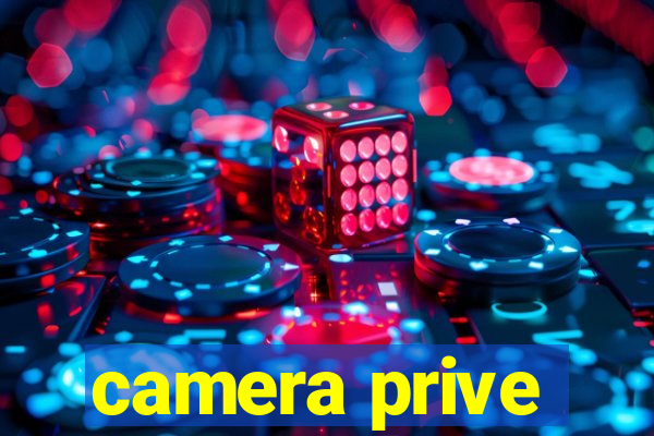 camera prive